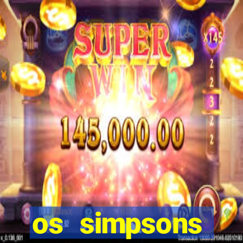 os simpsons assistir online dublado